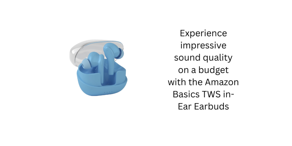 Experience impressive sound quality on a budget with the Amazon Basics TWS in-Ear Earbuds