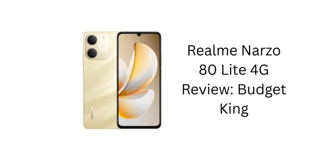 Realme Narzo 80 Lite 4G Review: Budget King